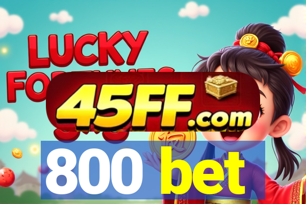 800 bet